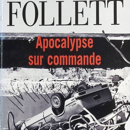 Apocalypse sur commande thriller espionnage politique Ken Follett roman suspense occasion - Livre