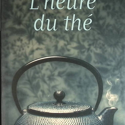 L'heure du thé - Chantal Forêt - livre