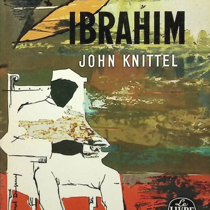 Le docteur Ibrahim - John Knittel - livre