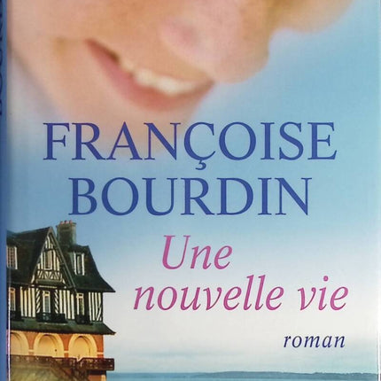 Ein neues Leben – Françoise Bourdin – Buch