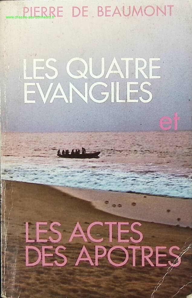 Les quatre évangiles et les actes des apôtres - Pierre De Beaumont - livre