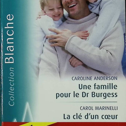 A Family for Dr. Burgess The Key to a Heart Improvised Engagement - Caroline Anderson, Carol Marinelli, Sarah Morgan - Harlequin - book