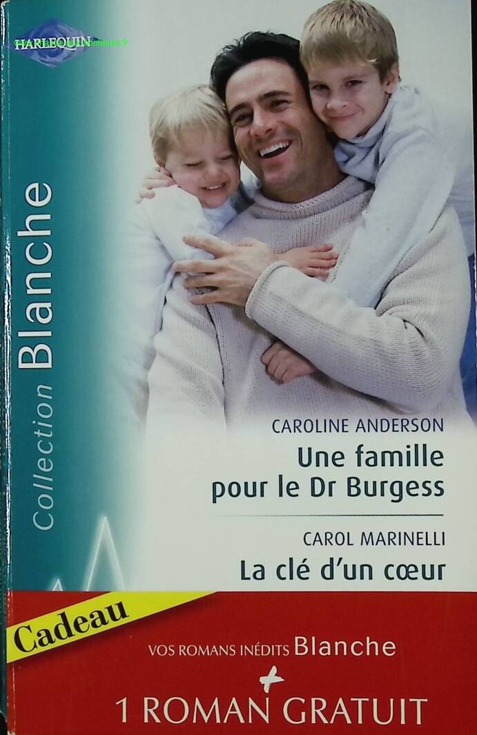 A Family for Dr. Burgess The Key to a Heart Improvised Engagement - Caroline Anderson, Carol Marinelli, Sarah Morgan - Harlequin - book