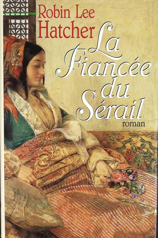 La fiancée du sérail - Robin Lee Hatcher - livre