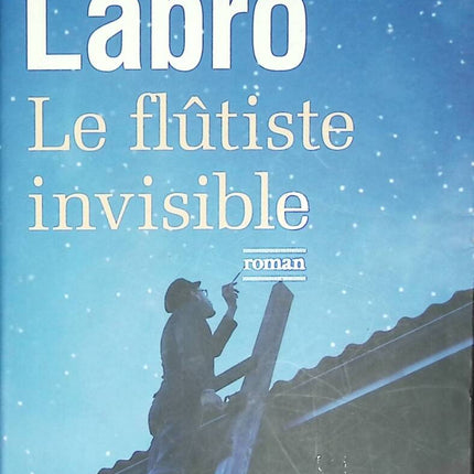 Le flûtiste invisible - Philippe Labro - livre