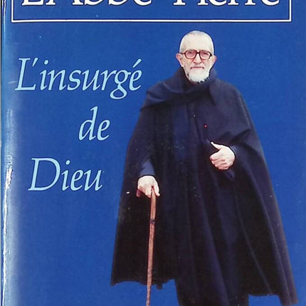 L'abbé Pierre - L'insurgé De Dieu - Pierre Lunel - livre