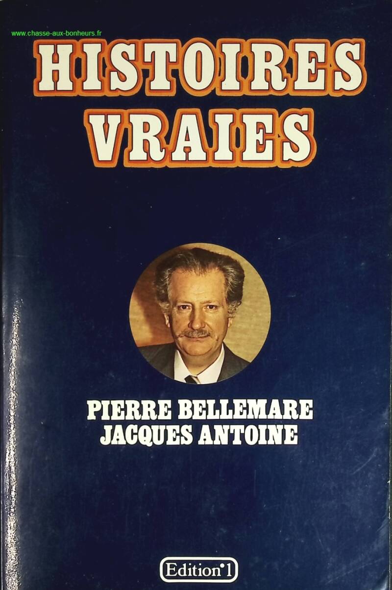 True Stories - Pierre Bellemare, Jacques Antoine - book