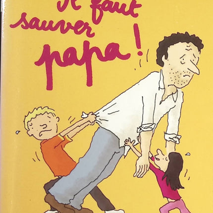 Il Faut Sauver Papa - Pete Johnson - livre