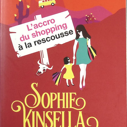 L'Accro du shopping à la rescousse - Sophie Kinsella  - livre