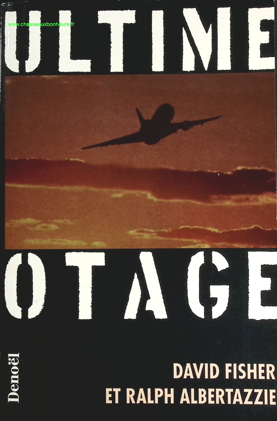 Ultime otage - David Fisher Ralph Albertazzie - livre
