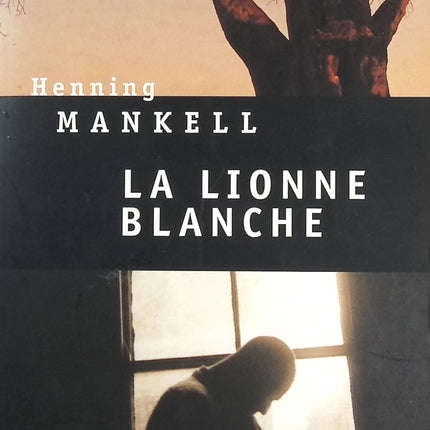 La Lionne blanche - Henning Mankell  - livre