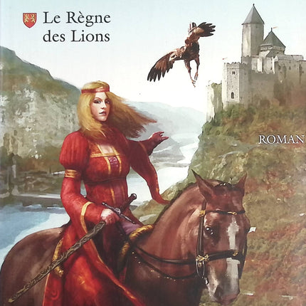Aliénor - Tome 1 - Le règne des lions - Mireille Calmel  - livre