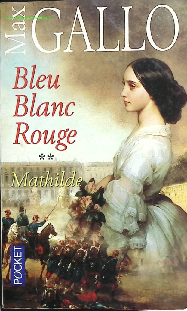 Bleu, blanc, rouge, tome 2 - Mathilde - Max Gallo - livre
