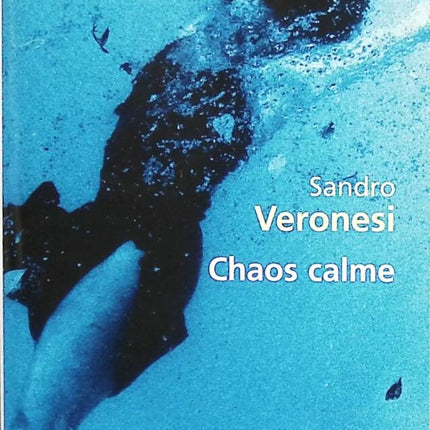 Chaos calme - Sandro Veronesi - livre