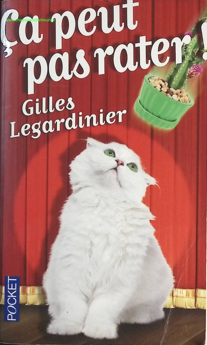 Ça peut pas rater ! - Gilles Legardinier - livre