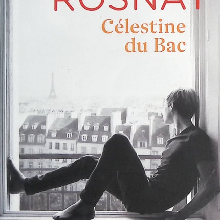 Célestine du Bac - Tatiana de Rosnay - livre