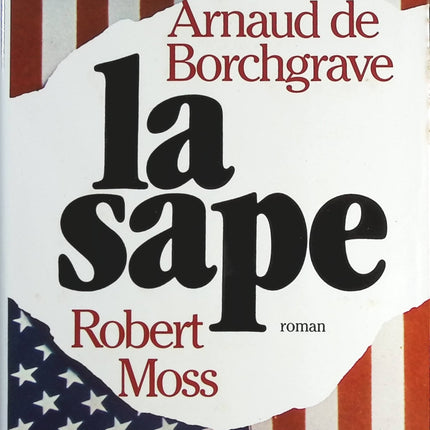 La Sape - Robert Moss et Arnaud de Borchgrave - livre