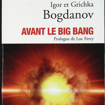 Avant Le Big Bang - Igor Bogdanov, Grichka Bogdanov - livre