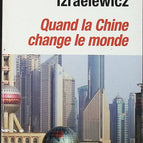 Quand la Chine change le monde - Erik Izraelewicz - livre