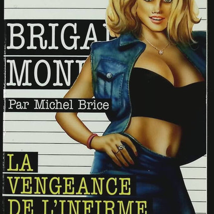 La vengeance de l'infirme - N° 265 - Brigade Mondaine - Gérard De Villiers - Michel Brice - livre