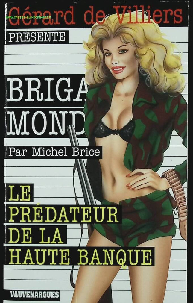 Le prédateur de la haute banque - N° 271 - Brigade Mondaine - Gérard De Villiers - Michel Brice - livre