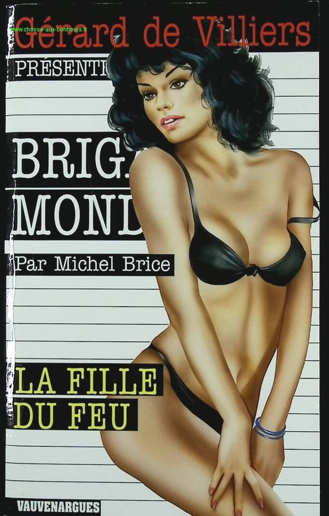 La fille du feu - N° 266 - Brigade Mondaine - Gérard De Villiers - Michel Brice - livre