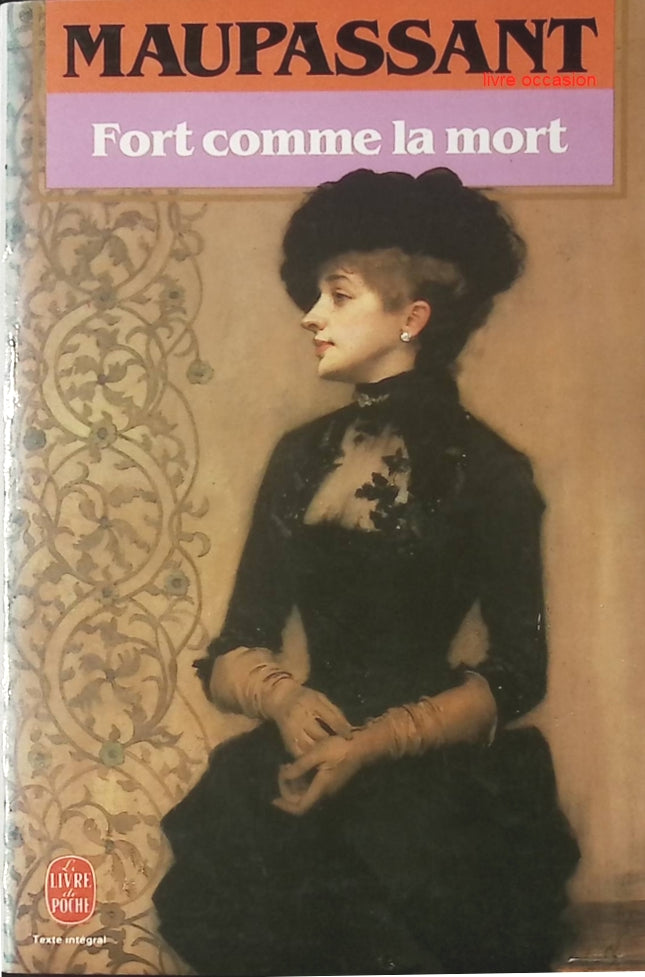 Fort comme la mort - Guy de Maupassant - Livre
