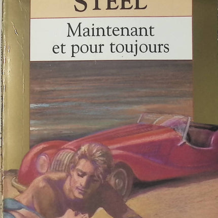 Maintenant et pour toujours - Danielle Steel - livre