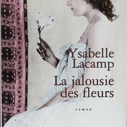 La Jalousie des fleurs - Ysabelle Lacamp - 2004 - livre