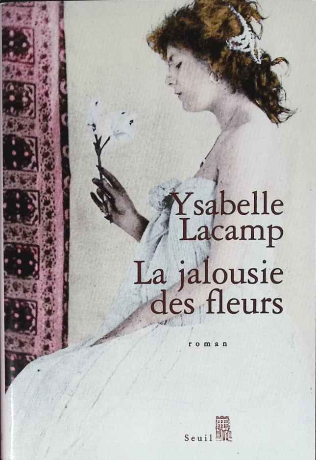 The Jealousy of Flowers - Ysabelle Lacamp - 2004 - book