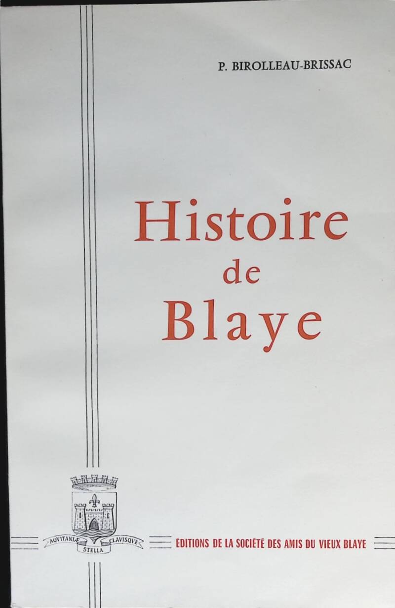 Histoire de Blaye - Signature dédicace + article journal - P.Birolleau Brissac - 1968 - livre