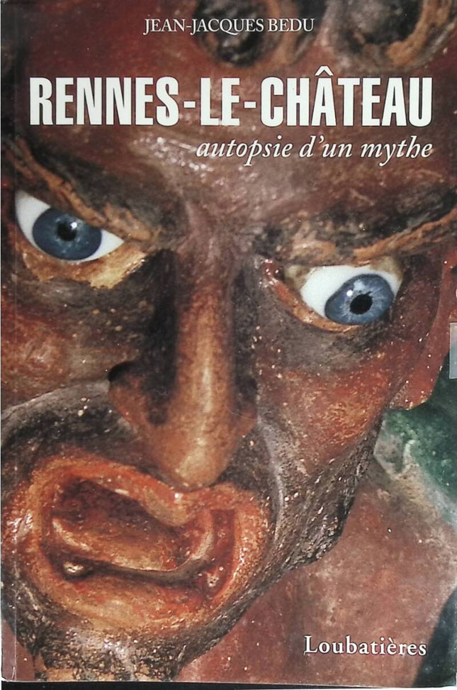 Rennes-le-Château. Autopsie d'un mythe - Jean-Jacques Bedu - 2002 - livre