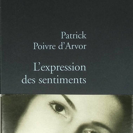 L Expression Des Sentiments - Patrick Poivre d'Arvor - 2011 - livre