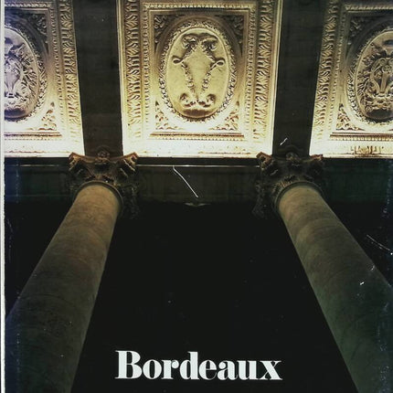 Bordeaux - Alain Danvers Jacques Chaban Delmas Jean Louis Cholet - ADI - 1979 - Buch