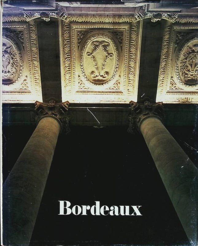 Bordeaux - Alain Danvers Jacques Chaban Delmas Jean Louis Cholet - ADI - 1979 - book
