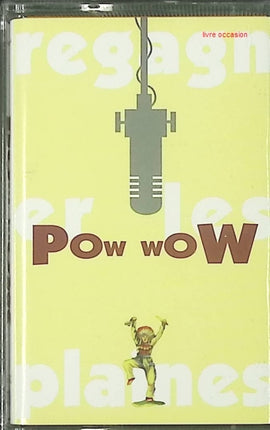 Regagner Les Plaines - Pow Wow - cassette audio k7