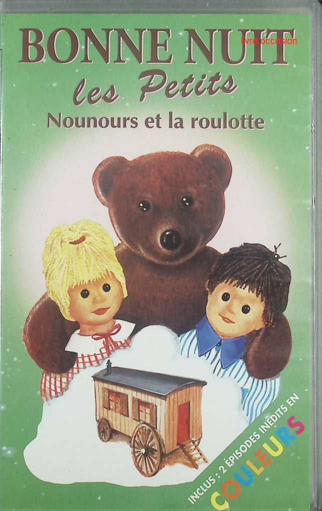 Bonne nuit les petits - Nounours et la roulotte - cassette vidéo vhs K7