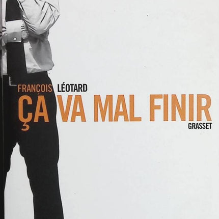 Ça Va Mal Finir - François Léotard - livre