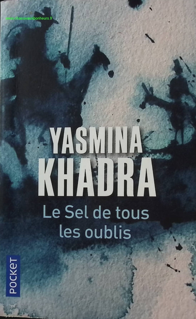 Le Sel de tous les oublis - Yasmina Khadra - livre