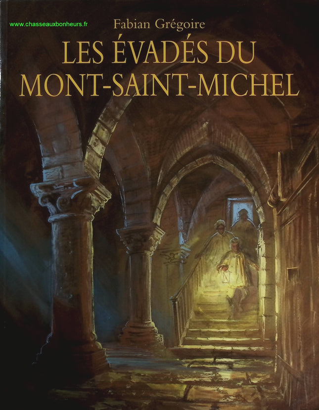 Les évadés du Mont-Saint-Miche - Grégoire Fabian - livre