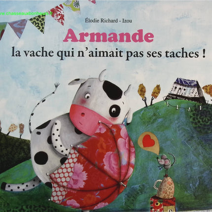 Armande la vache qui n'aimait pas ses taches - Elodie Richard - livre