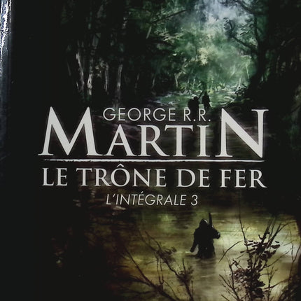 Le trône de fer - L'intégrale, tome 3 - George R.R. Martin - livre