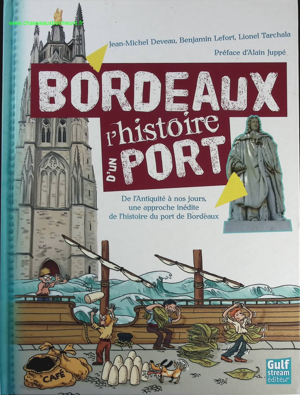 Bordeaux - L'histoire d'un Port - Jean-Michel Deveau, Benjamin Lefort - livre