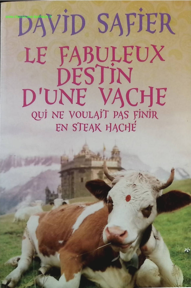 Le Fabuleux Destin d'une vache qui ne voulait pas finir en steak haché - David Safier - livre