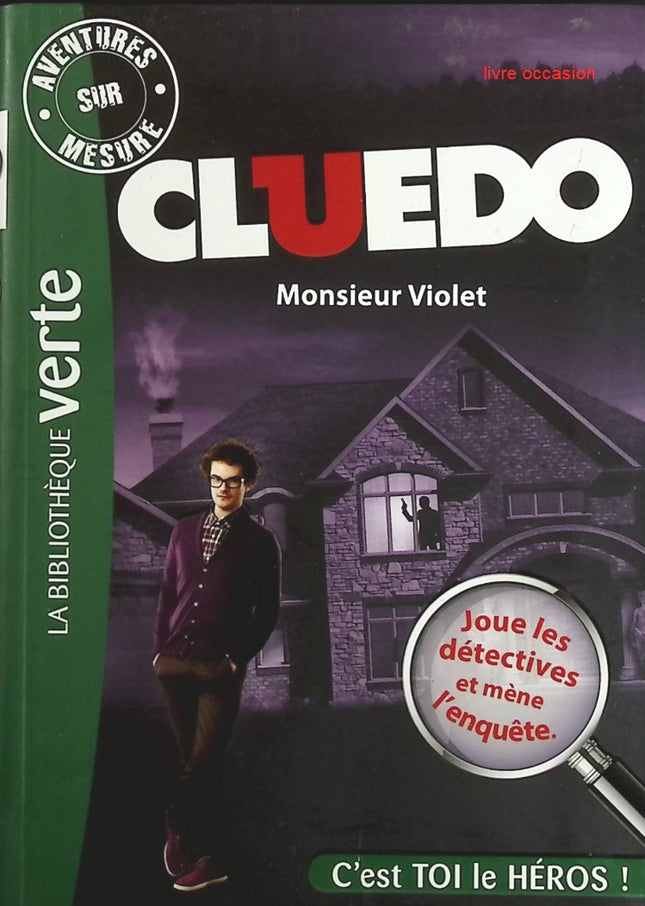 Monsieur Violet - Tome 5 - Cluedo - C'est toi le héros - Bibliothèque Verte - livre
