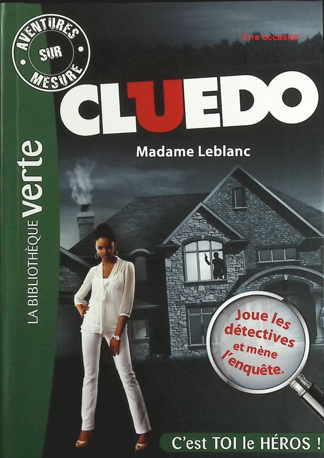 Madame Leblanc - Tome 6 - Cluedo - C'est toi le héros - Bibliothèque Verte - livre