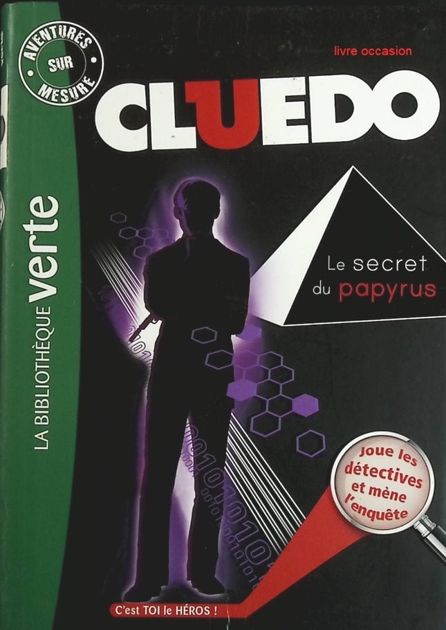 Le secret du papyrus - Tome 9 - Cluedo - C'est toi le héros - Bibliothèque Verte - livre
