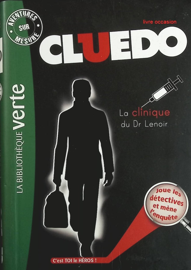 La Clinique du Dr Lenoir - Tome 12 - Cluedo - C'est toi le héros - Bibliothèque Verte - livre