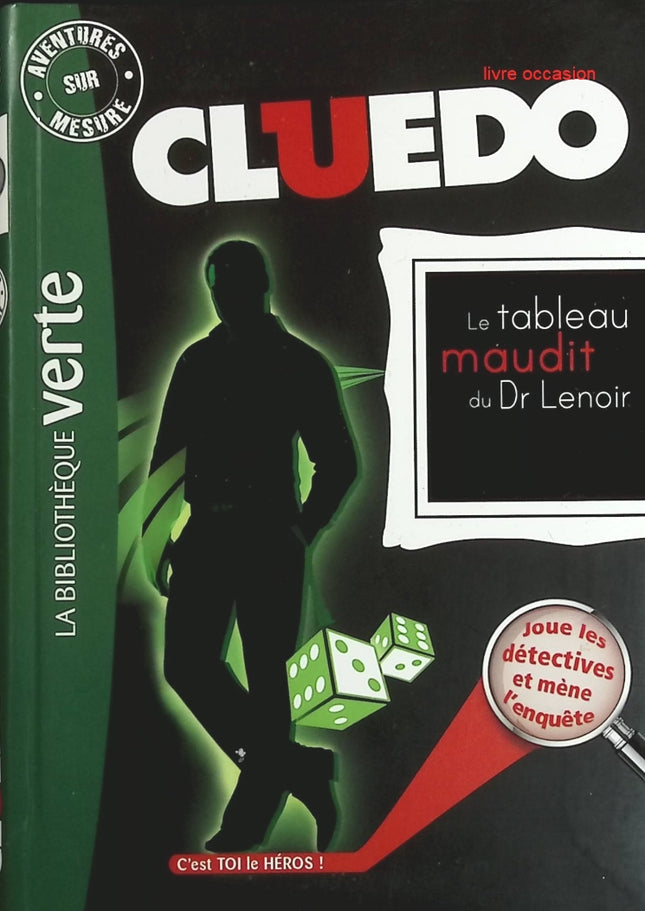Le tableau maudit du Dr Lenoir - Tome 8 - Cluedo - C'est toi le héros - Bibliothèque Verte - livre