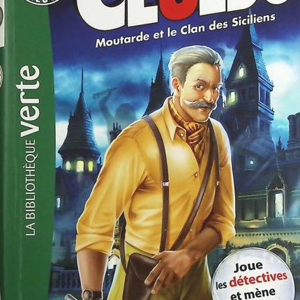 Moutarde et le Clan des Siciliens - Tome 17 - Cluedo - C'est toi le héros - Bibliothèque Verte - livre